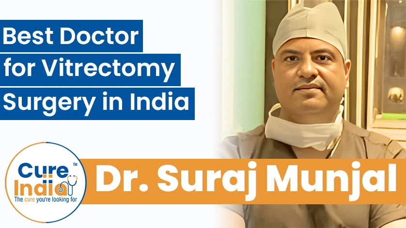 Dr. Suraj Munjal: Best Doctor for Vitrectomy Surgery in India